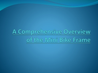 A Comprehensive Overview of the Mini Bike Frame