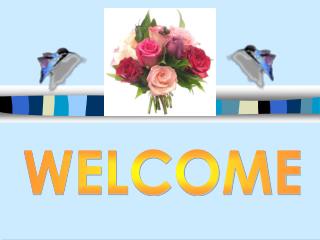 WELCOME