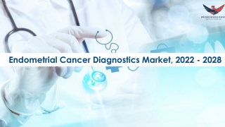 Endometrial Cancer Diagnostics Market Research Insights 2022-28