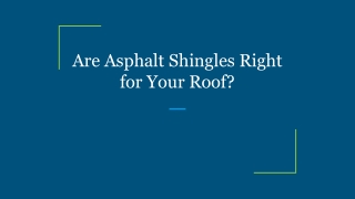 Are Asphalt Shingles Right for Your Roof_