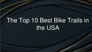 The Top 10 Best Bike Trails in the USA