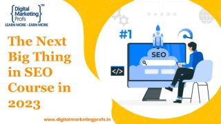 The Next Big Thing in SEO Course in 2023