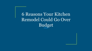 6 Reasons Your Kitchen Remodel Could Go Over Budget