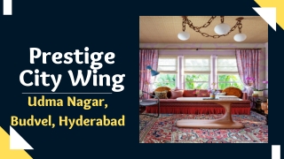 Prestige City Wing Udma Nagar, Budvel, Hyderabad - PDF