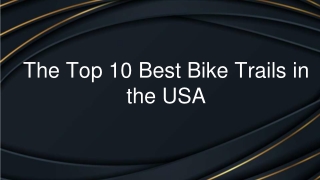 The Top 10 Best Bike Trails in the USA
