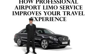 How Professional Airport Limo Service Improves Your Travel Experience