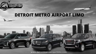 Get The Best Detroit Metro Airport Limo service - Detroit Metro Airport Limo