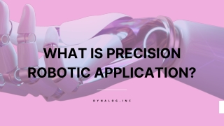 Learn about Precision Robotic Application | Dynalog,Inc