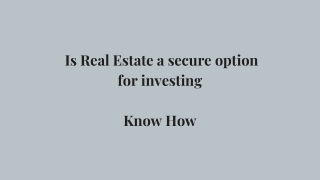 _Is Real Estate a secure option for investing  - Know How