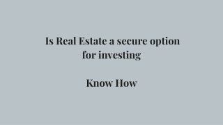 _Is Real Estate a secure option for investing  - Know How