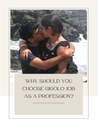 Why should you choose gigolo job as a profession