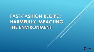 Fast-Fashion Recipe : Harmfully Impacting The Environment