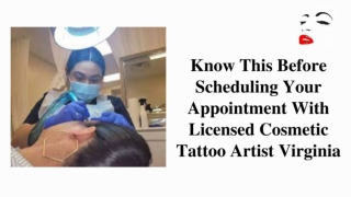 Know This Before Scheduling Your Appointment With Licensed Cosmetic Tattoo Artist Virginia