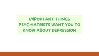 Important Things Psychiatrists Want You to Know About Depression
