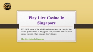 Play Live Casino In Singapore | EZ12BET