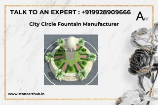 City Circle Fountain Manufacturer - Call Now 9928909666