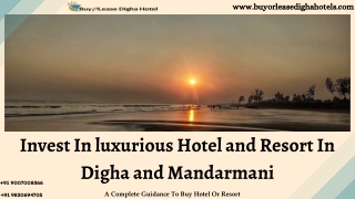 Invest In luxurious Hotel and Resort In Digha and Mandarmani