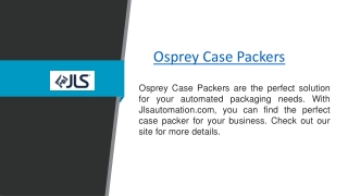 Osprey Case Packers  Jlsautomation