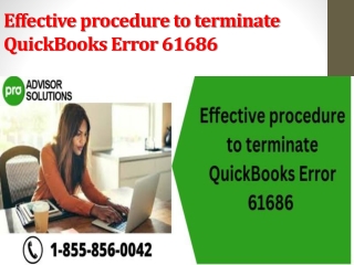 Effective procedure to terminate QuickBooks Error 61686