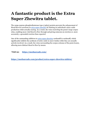 A fantastic product is the Extra Super Zhewitra tablet
