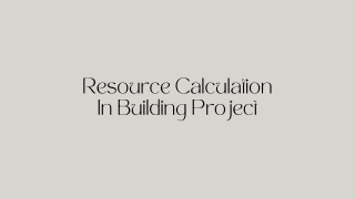 Resource Calculation In Building Project - PPT (1)