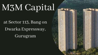 M3M Capital Gurugram - The True Meaning of Luxury