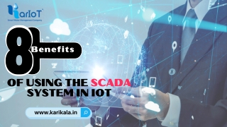 8 Benefits Using the SCADA System in IoT