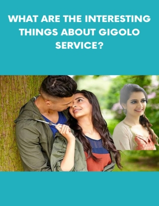 What are the interesting things about gigolo service