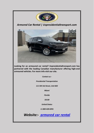 Armored Car Rental  Uspresidentialtransport.com