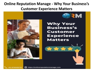 Online Reputation Manage - Why Your Business’s Customer Experience Matters