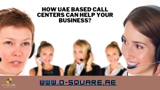 How UAE Based Call Centers Can Help Your Business