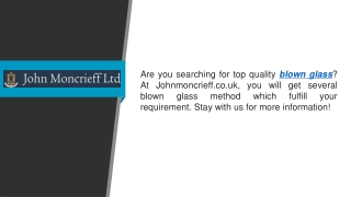 Get Top Quality Blown Glass at Johnmoncrieff.co.uk