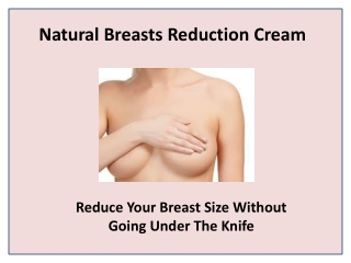 Achieve Smaller Lighter and Firmer Breasts