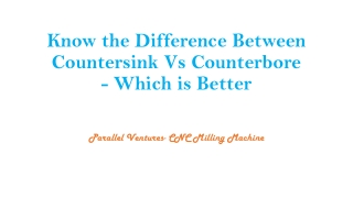 Know the Difference Between Countersink Vs Counterbore - Which is Better