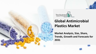 Antimicrobial Plastics Industry Outlook, Market Expansion Opportunities 2031