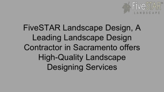 FiveSTAR Landscape Design, A Leading Landscape Design Contractor in Sacramento offers High-Quality Landscape Designing S