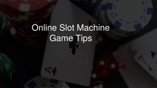 Online Slot Machine Game Tips 5