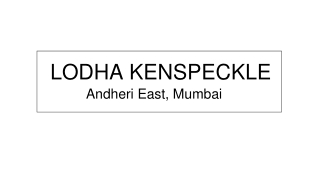 Lodha Kenspeckle Andheri East Mumbai, E Brochure _ Spacious Flats _ Price _ Location