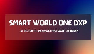 Smart World One DXP At Sector 113 Gurugram - Download Brochure