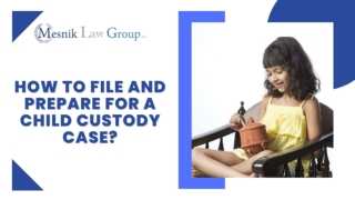 How to File and Prepare for a Child Custody Case