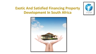 Exotic And Satisfied Financing Property Development In South Africa