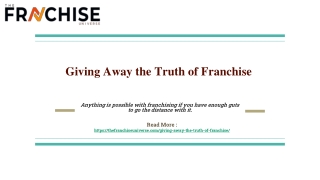 Giving Away the Truth of Franchise