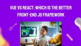 Vue Vs React Which is the better Front-end JS Framework