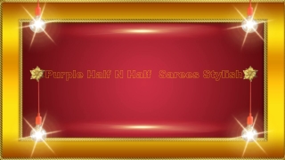 Purple Half N Half  Sarees Stylish