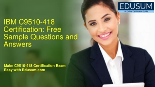 [UPDATED] IBM C9510-418 Certification: Free Sample Questions and Answers