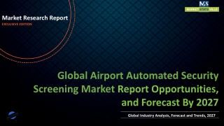 Airport Automated Security Screening Market Size to Reach US$ 920.1 billion in 2027