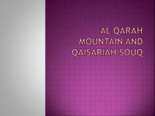 Al Qarah Mountain and Qaisariah Souq