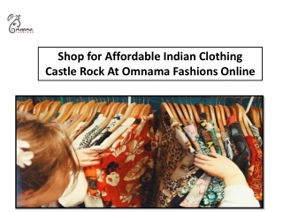 Shop for Affordable Indian Clothing Castle Rock At Omnama Fashions Online