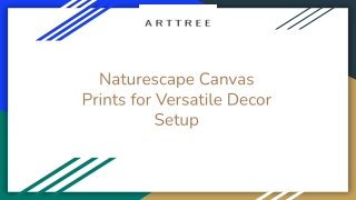 Naturescape Canvas Prints for Versatile Decor Setup