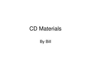 CD Materials